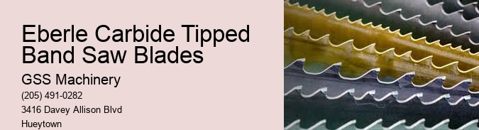 Eberle Carbide Tipped Band Saw Blades